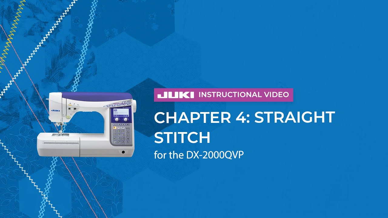 JUKI DX-2000QVP - Chapter 4: Straight Stitch