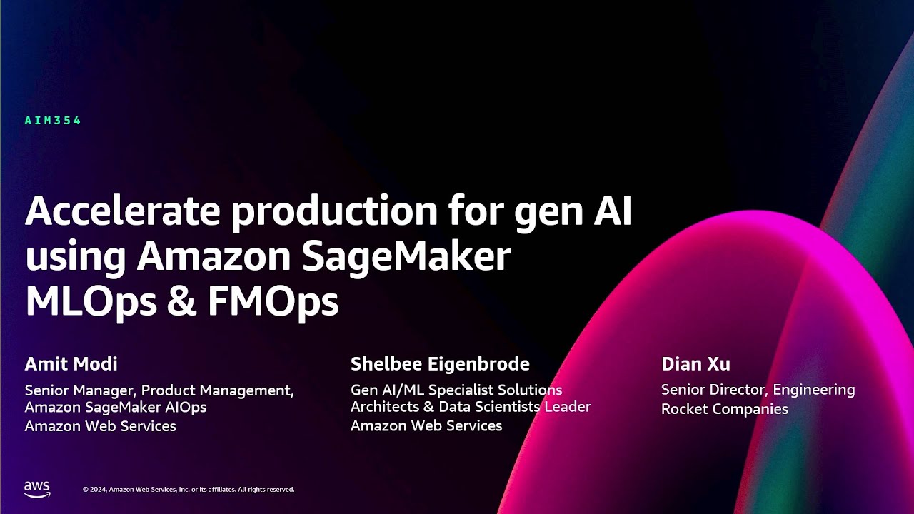 AWS re:Invent 2024 - Accelerate production for gen AI using Amazon SageMaker MLOps & FMOps (AIM354)