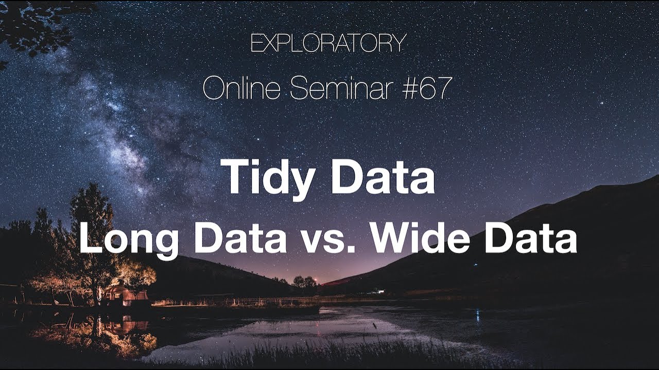 #67 - Tidy Data, Wide Data & Long Data