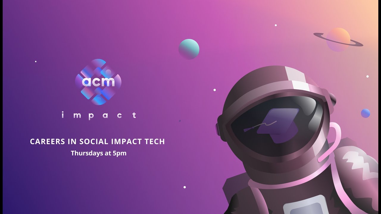 ACM | Impact &ndash; Careers in Social Impact Tech #1