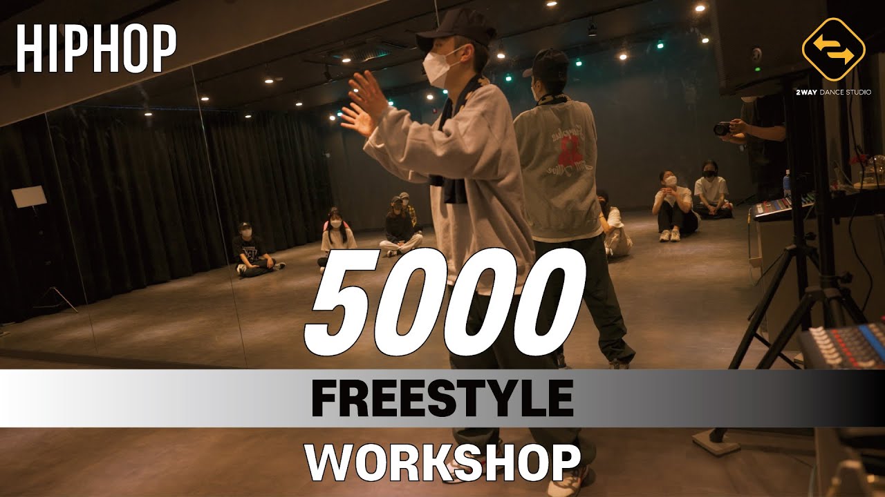 【 HIPHOP 】 WORKSHOP FREESTYLE / 5000