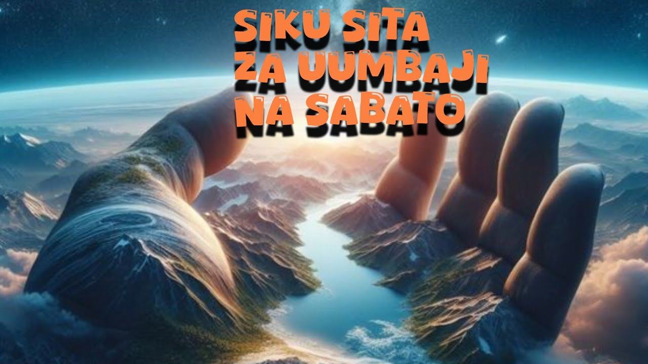 SIKU SITA ZA UUMBAJI NA SABATO /HISTORIA ZA BIBLIA /Mwanzo 1:1-31.