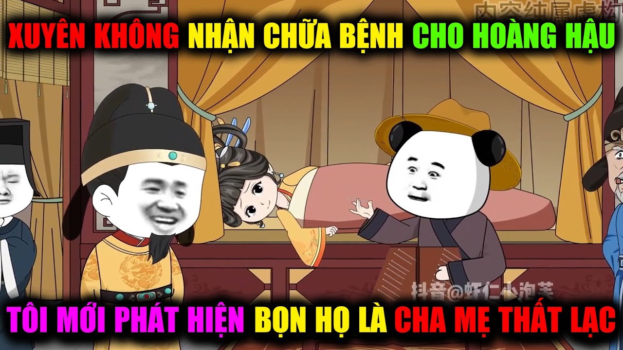 Xuyên không nhận chữa bệnh cho hoàng hậu, tôi mới phát hiện bọn họ là cha mẹ thất lạc | Tập 1 - 40