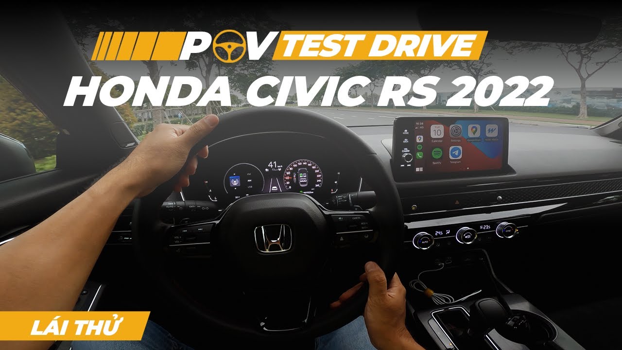 Lái thử Honda Civic RS 2022 trên đường phố Việt Nam