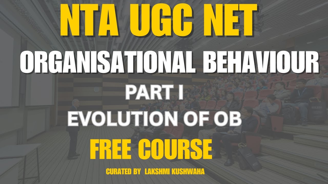 Organizational Behaviour  - Part I | Labour Welfare NTA UGC NET | Organizational Behaviour |