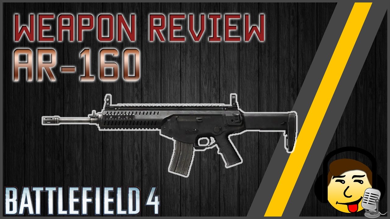 [BF4] Weapon Review - AR-160 - The Most Flexible Gun in BF4?
