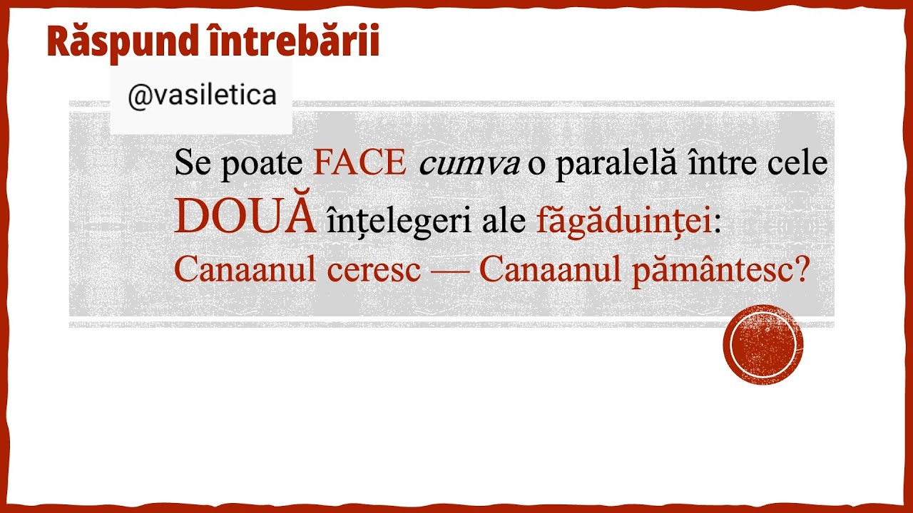 Răspund întrebării dlui Vasile despre Țara Făgăduinței
