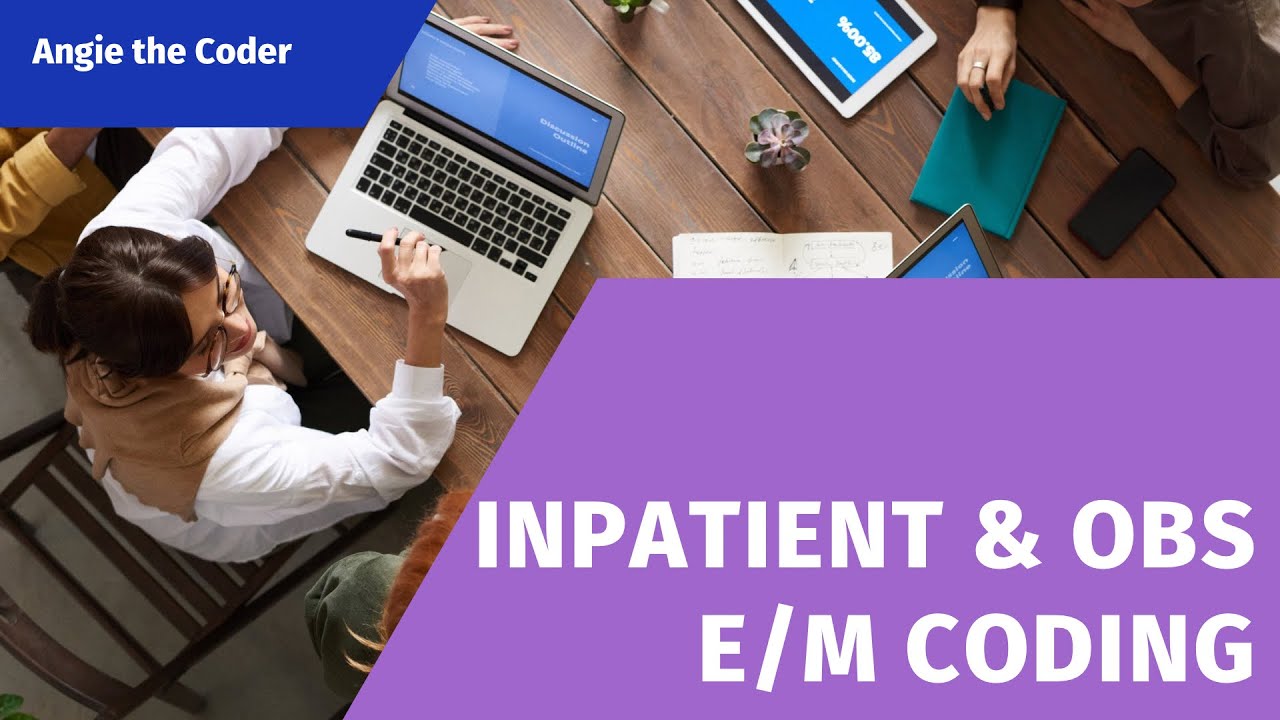 Inpatient and Obs E/M Coding Part 1