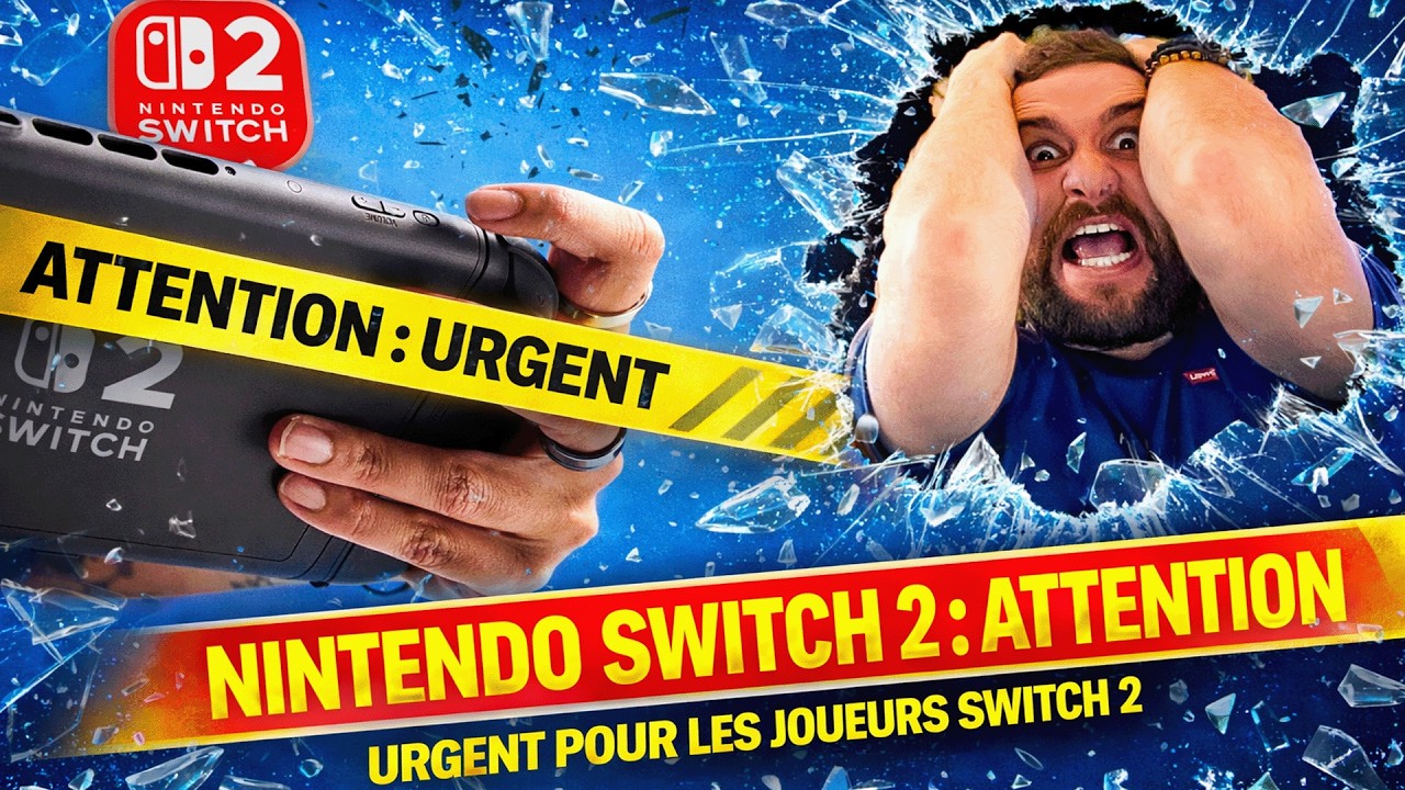 Nintendo SWITCH 2 : ATTENTION !! 😱 URGENT POUR LES JOUEURS SWITCH 2  🔥