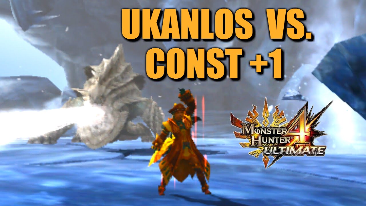Monster Hunter 4U: Ukanlos vs Constitution +1
