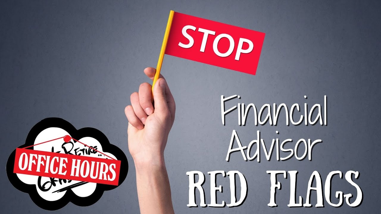 Financial Advisor Red Flags to Look Out For