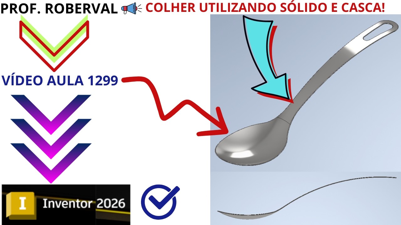 Aula 1299 - Modelamento da Colher Utilizando Sólido e Casca no Autodesk Inventor 2026