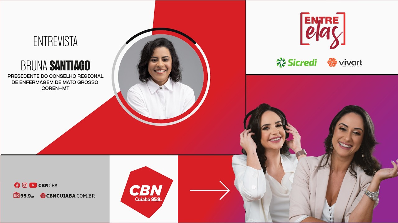 Entrevista com Bruna Santiago - Presidente do Conselho Regional de Enfermagem de Mato Grosso