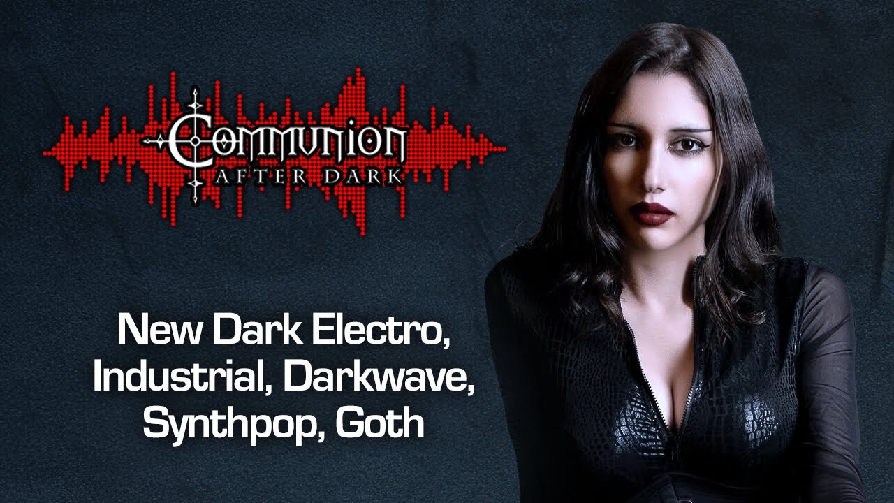 Communion After Dark - 01/27/2025 Episode - Synth Pop, Electro, Darkwave, Darksynth, Gothic