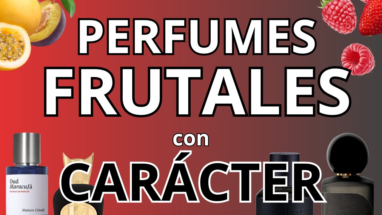 🍍 Los Mejores Perfumes Frutales y con Mucho Car&aacute;cter🍍