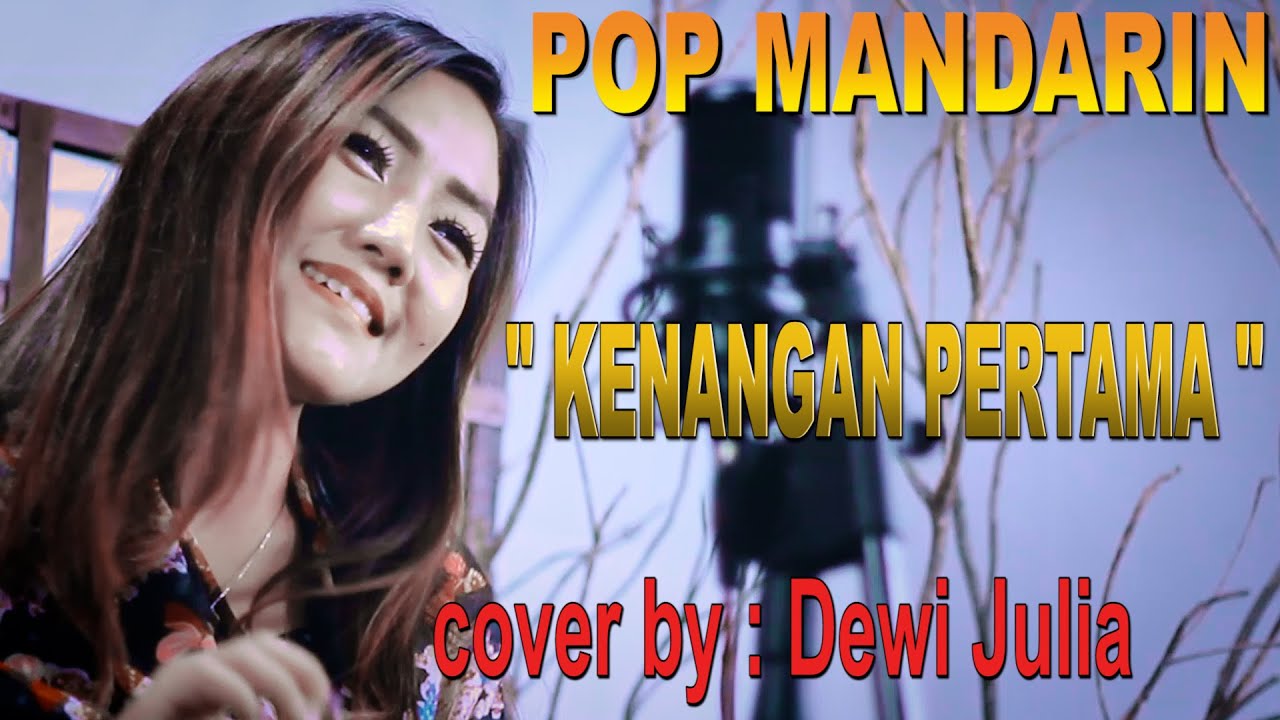 kenangan pertama - pop mandarin - cover Dewi julia