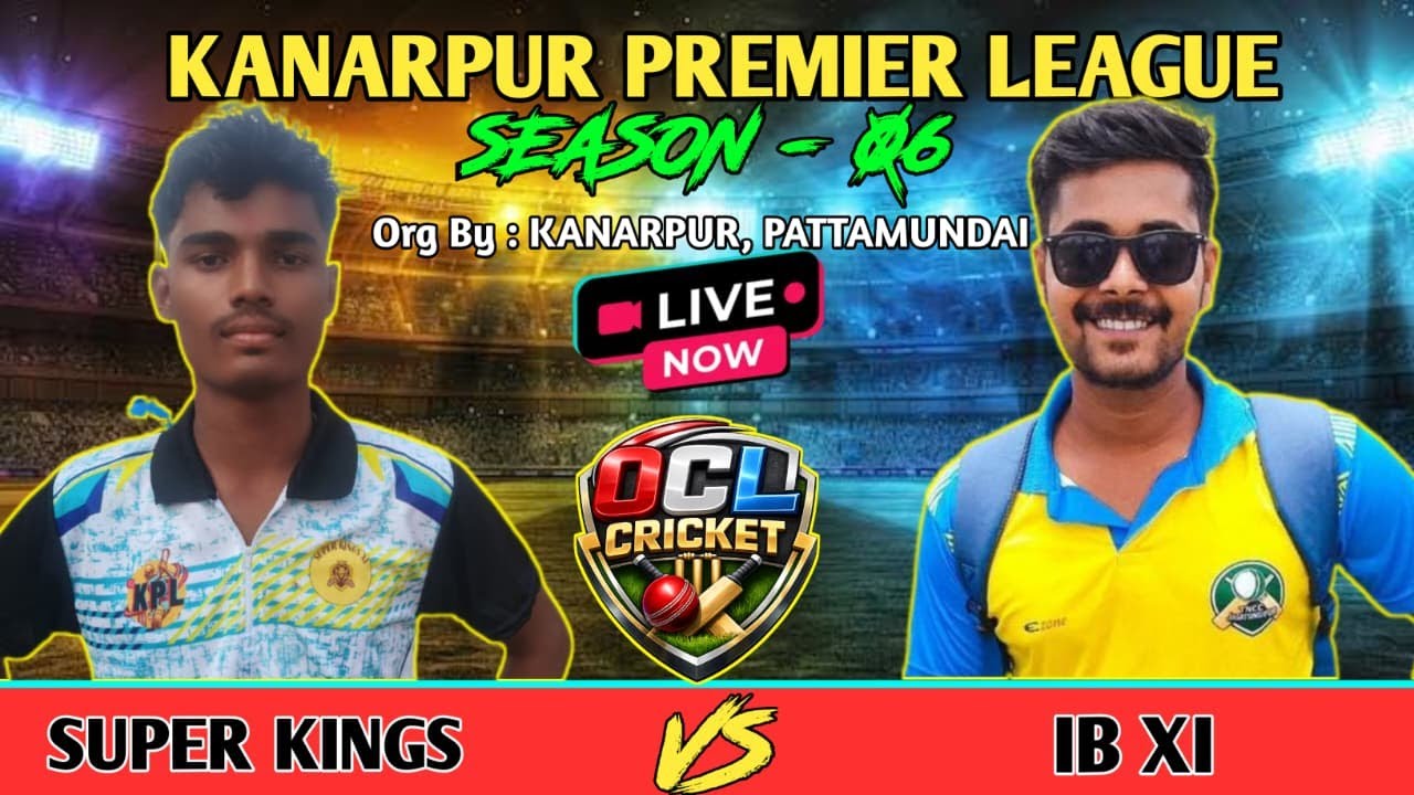 🔴LIVE : SUPER KINGS ELEVEN  VS IB XI  ||  KPL-6 || OCL CRICKET