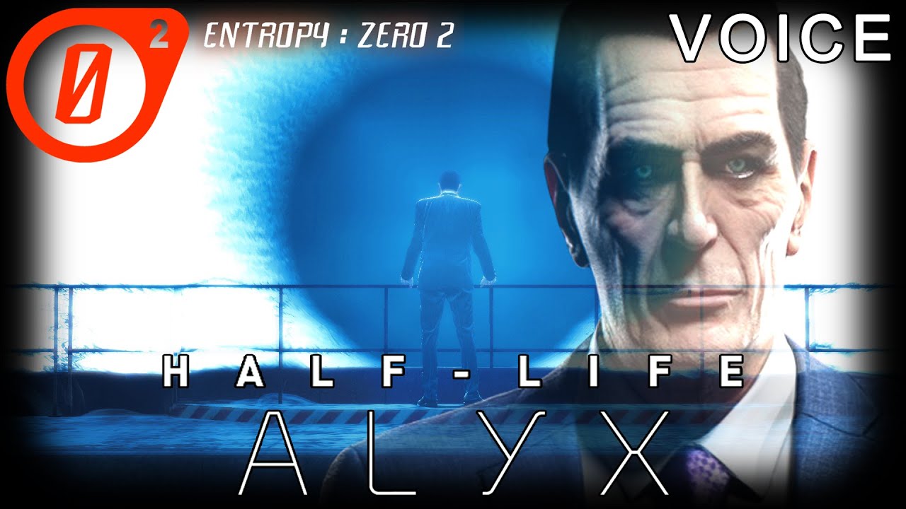 Entropy: Zero 2 Ending with Half-Life: Alyx G-Man Voice