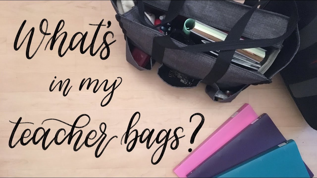 Teaching | What's in My Teacher Bags | 2018 - 2019