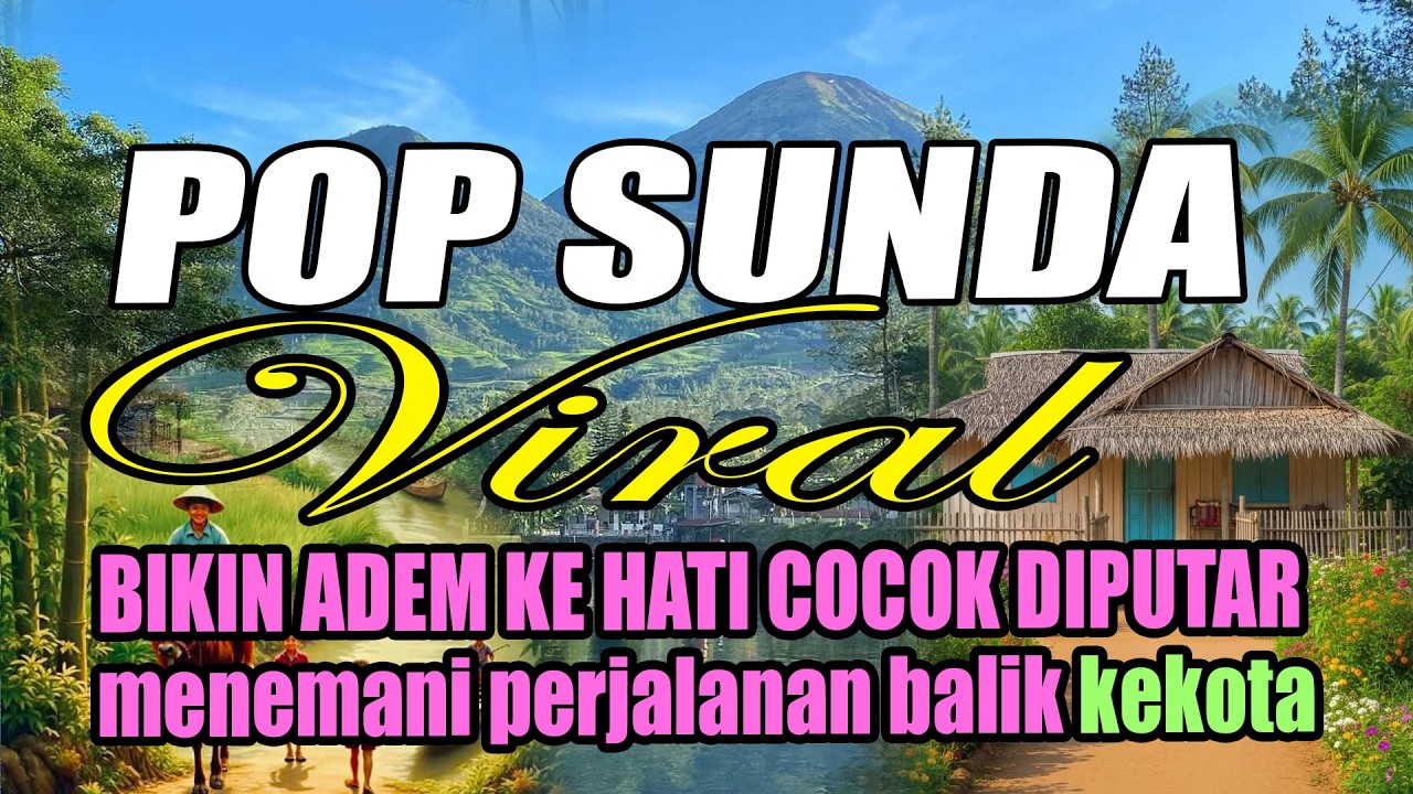 POP SUNDA ENAK DIDENGAR BIKIN ADEM SAAT BALIK KEKOTA SETELAH MUDIK