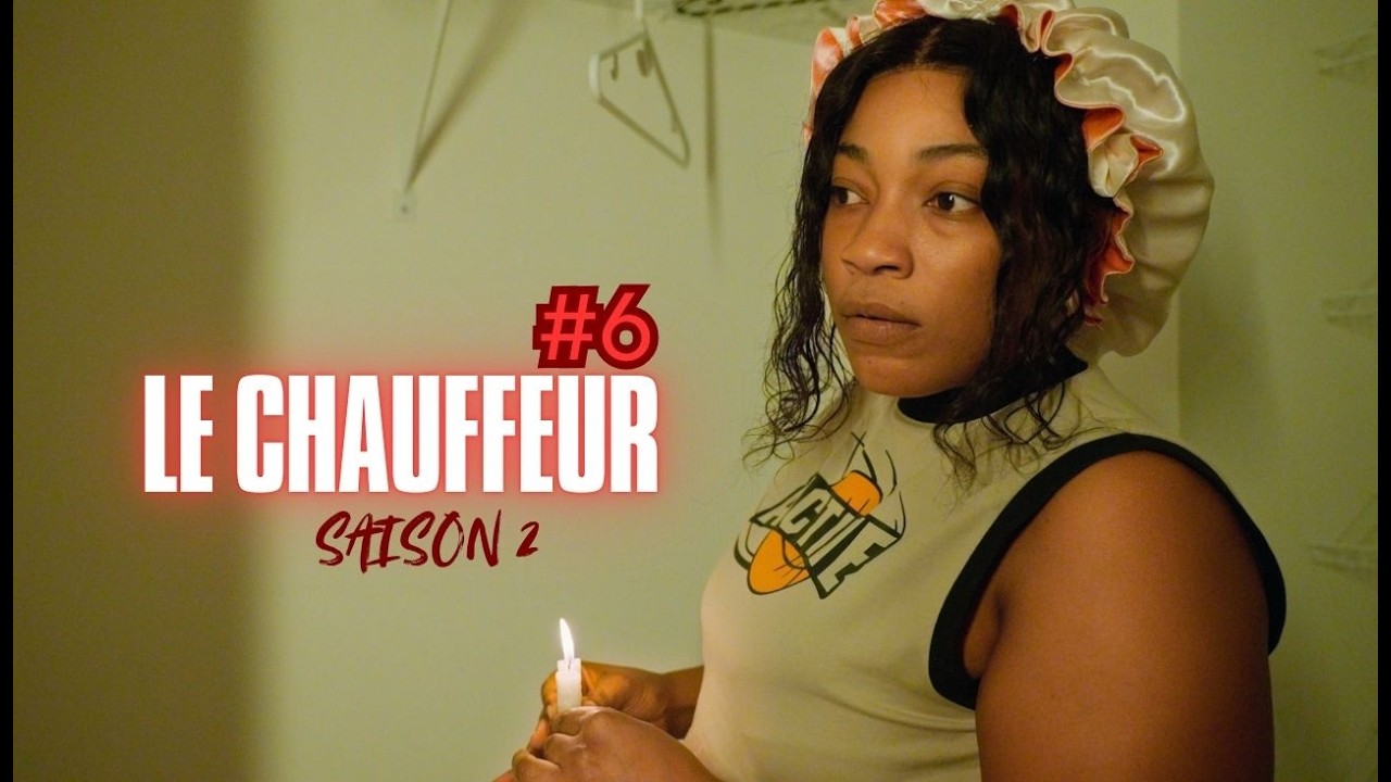 LE CHAUFFEUR S2 #6 - Film Complet 2025 4K