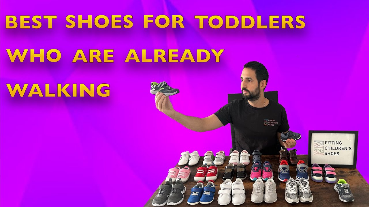 Best Shoes for Toddlers Who Are Already Walking - Recommendations From a Shoe Fitter