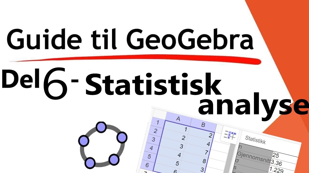 Ultimate guiden til GeoGebra - del 6 - Statistikk, gjennomsnitt, median, standardavvik