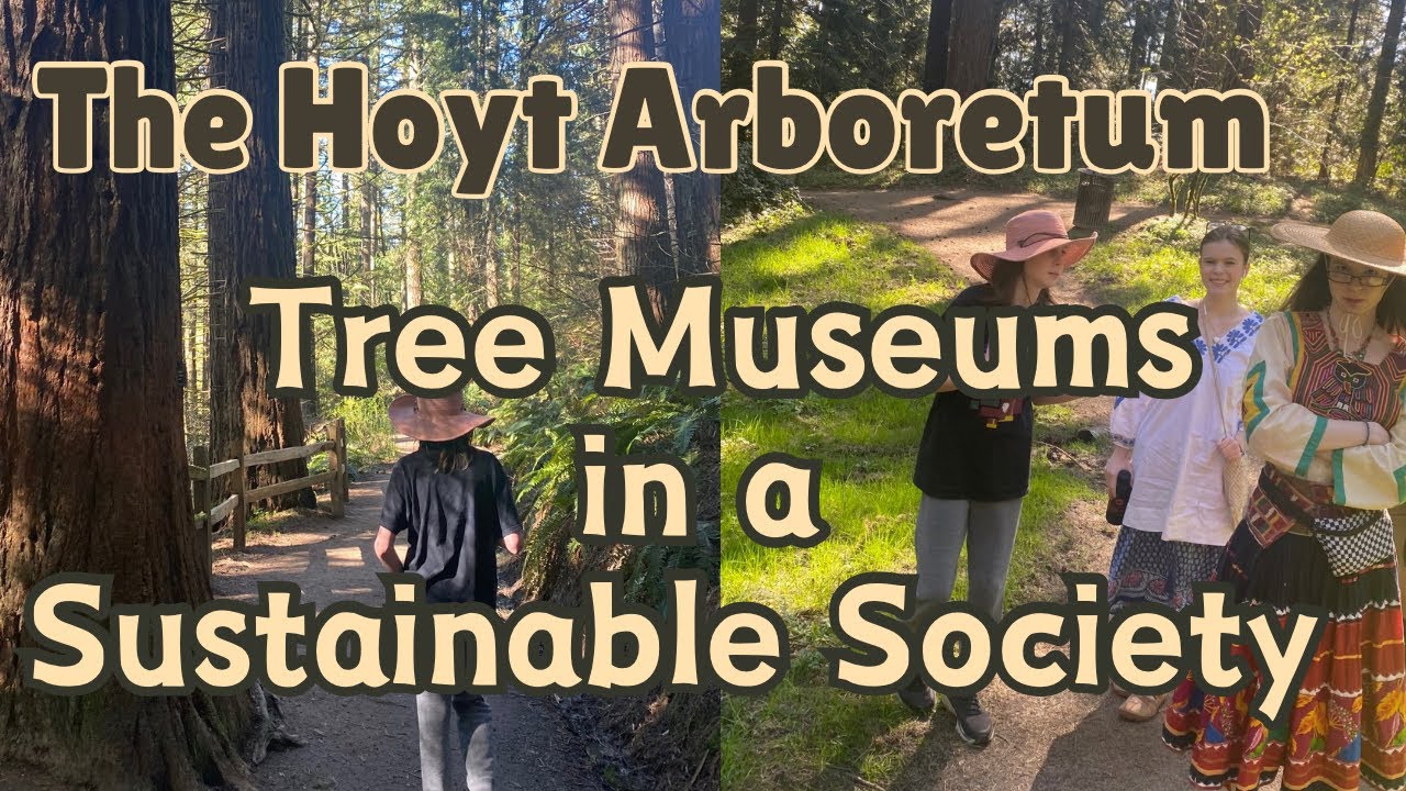 Tree Museums in a Sustainable Society: The Hoyt Arboretum