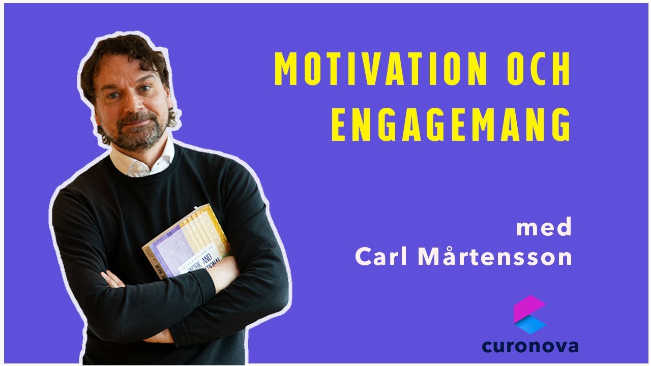 Motivation och engagemang med Carl M&aring;rtensson