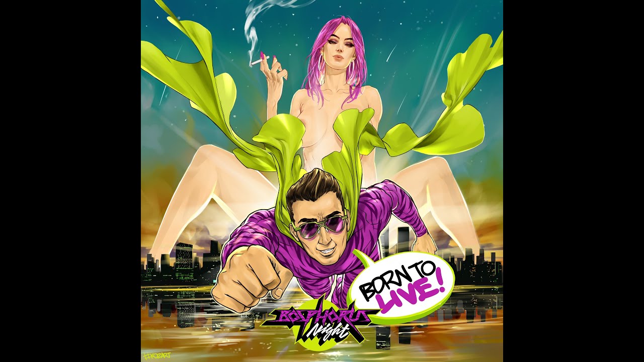 Bosphorus Night - Born to Live (Single 2018)