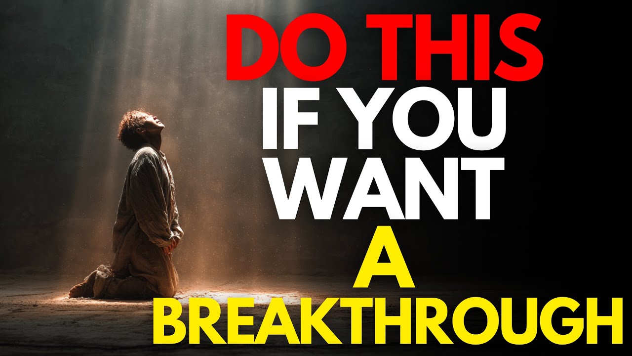Things God wants you to do to break through