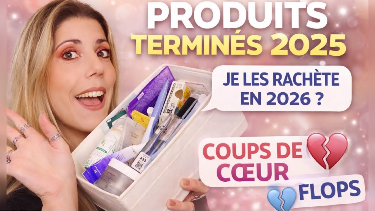 ✨ PRODUITS TERMINÉS 2025 : Je les rachète en 2026 ? 💄🫧