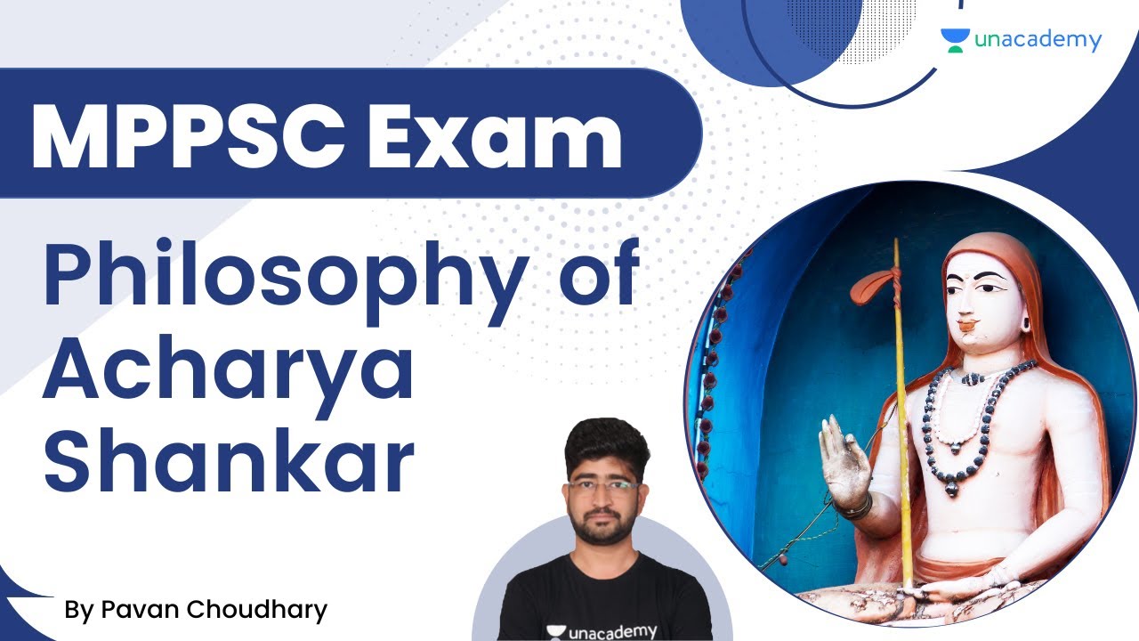 Philosophy of Acharya Shankar | Pavan Choudhary | Unacademy - MPPSC & VYAPAM