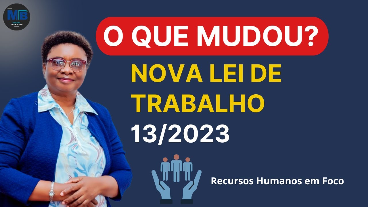 Lei do Trabalho 13/2023 Moçambique: Principais Mudanças e Como Aplicar na Empresa (Guia RH)