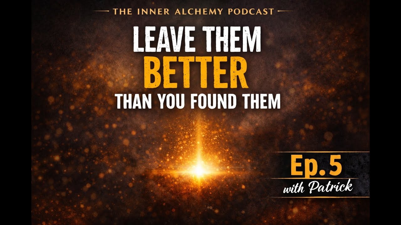 Ep. 5 - Leave Them Better Than You Found Them w/ Patrick Sheehan