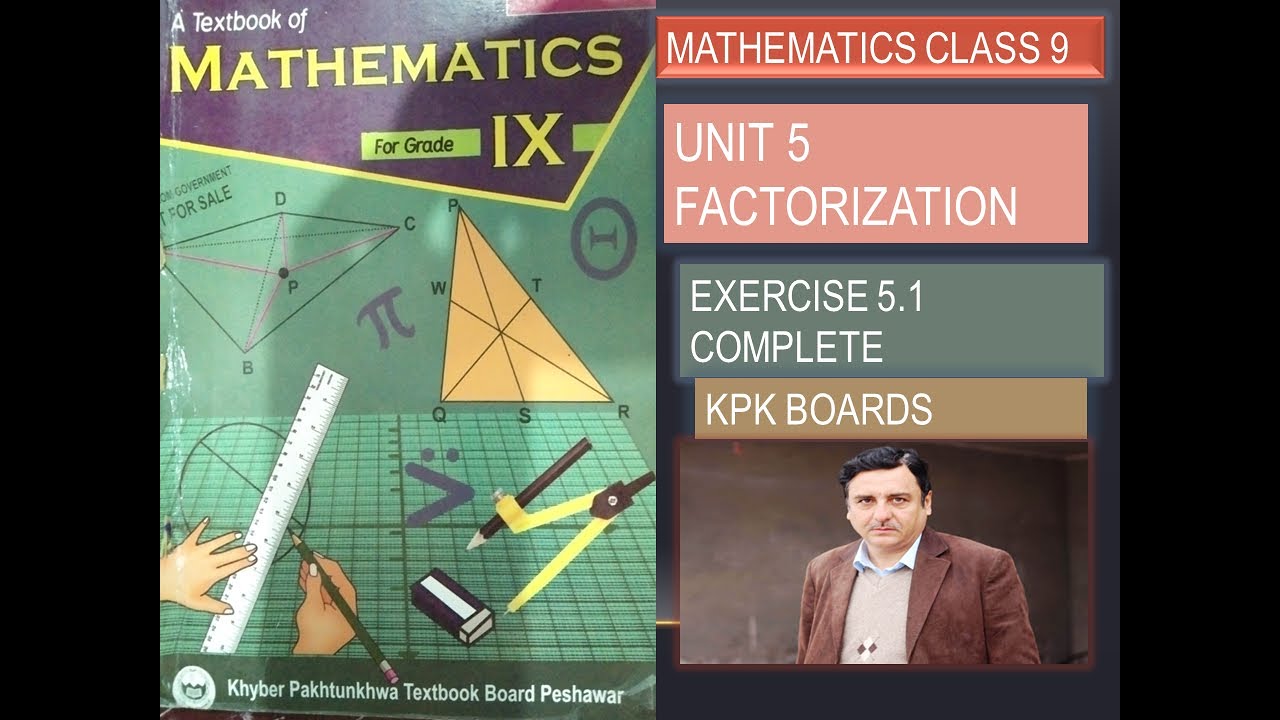 LECTURE #43 EXERCISE 5.1 UNIT#5 FACTORIZATION CLASS 9 MATHEMATICS KPK BOARDS.