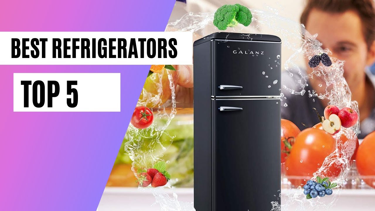Top 5 Best Refrigerators - #BestRefrigerators #TopRefrigerators