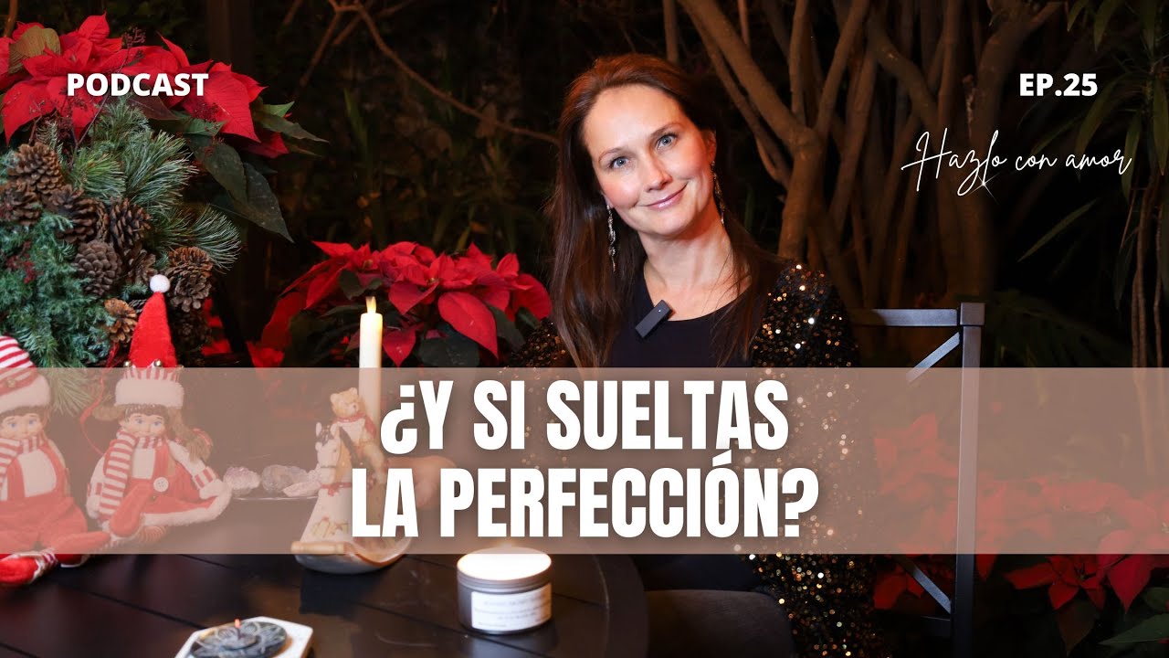 ¿Y si sueltas la perfección? | Un Abrazo de Cierre de Temporada EP.25