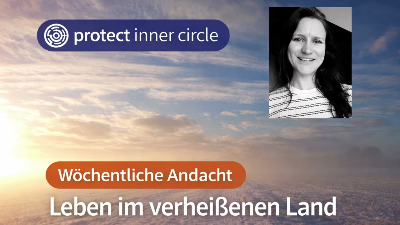 Andacht - Leben im verheißenen Land (Januar 4/4)