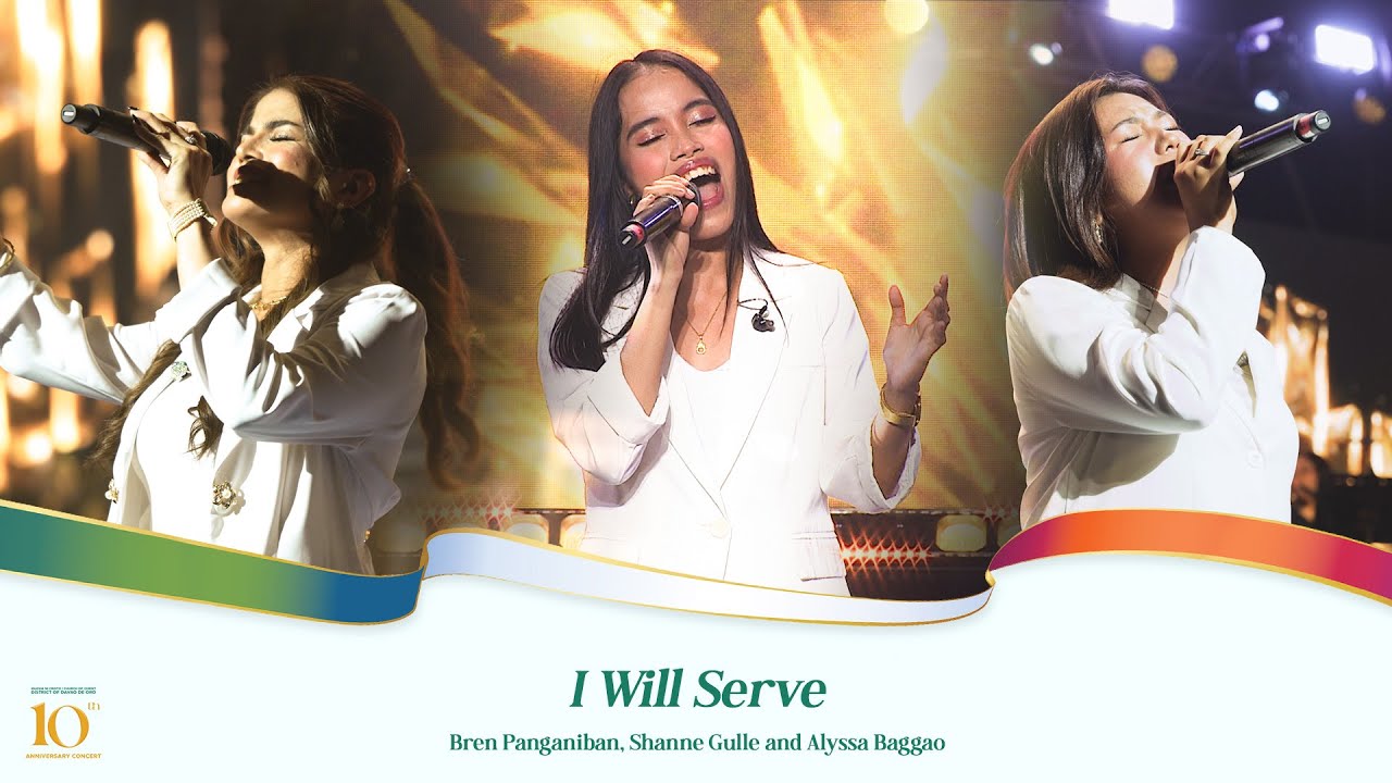 I Will Serve | DAVAO DE ORO 10th Anniversary Concert