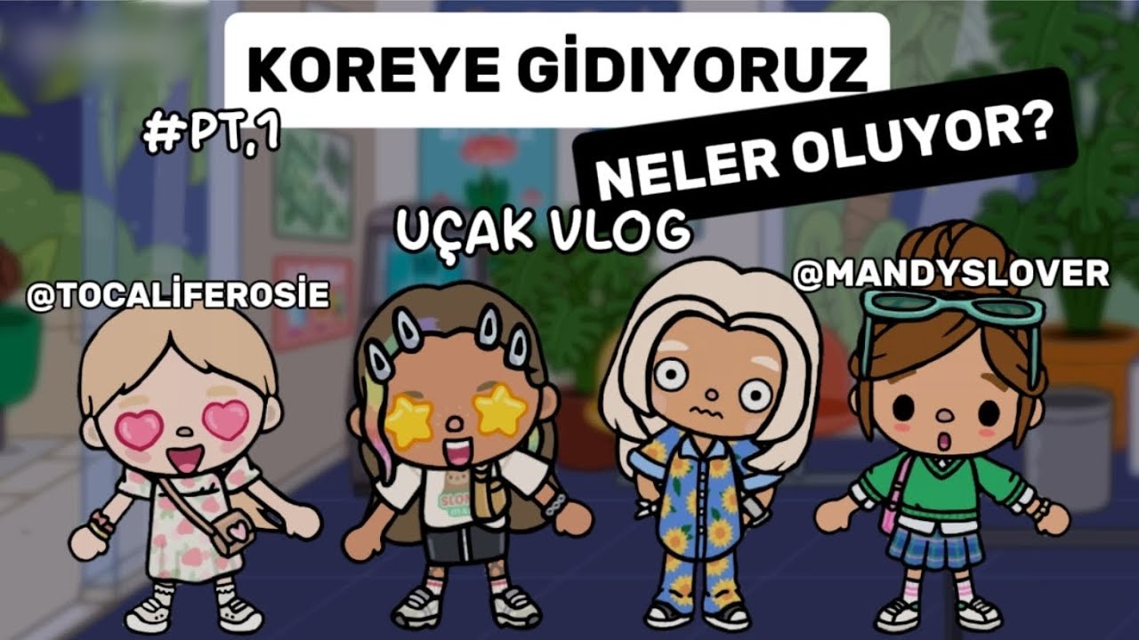 KOREYE GİDİYORUZ✈️📍-NELER OLUYOR? -TOCALİFETÜRKÇE @Mandyslover @TOCALİFEROSİE-o3b #PT2