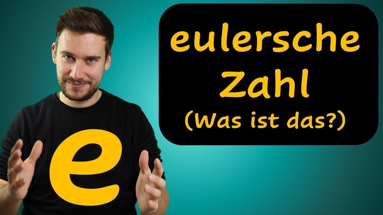 e - die eulersche Zahl (was ist das?)