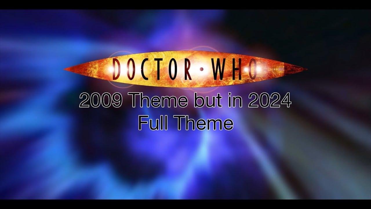 Doctor Who Theme Remix | 2009 theme in 2024(FULL)