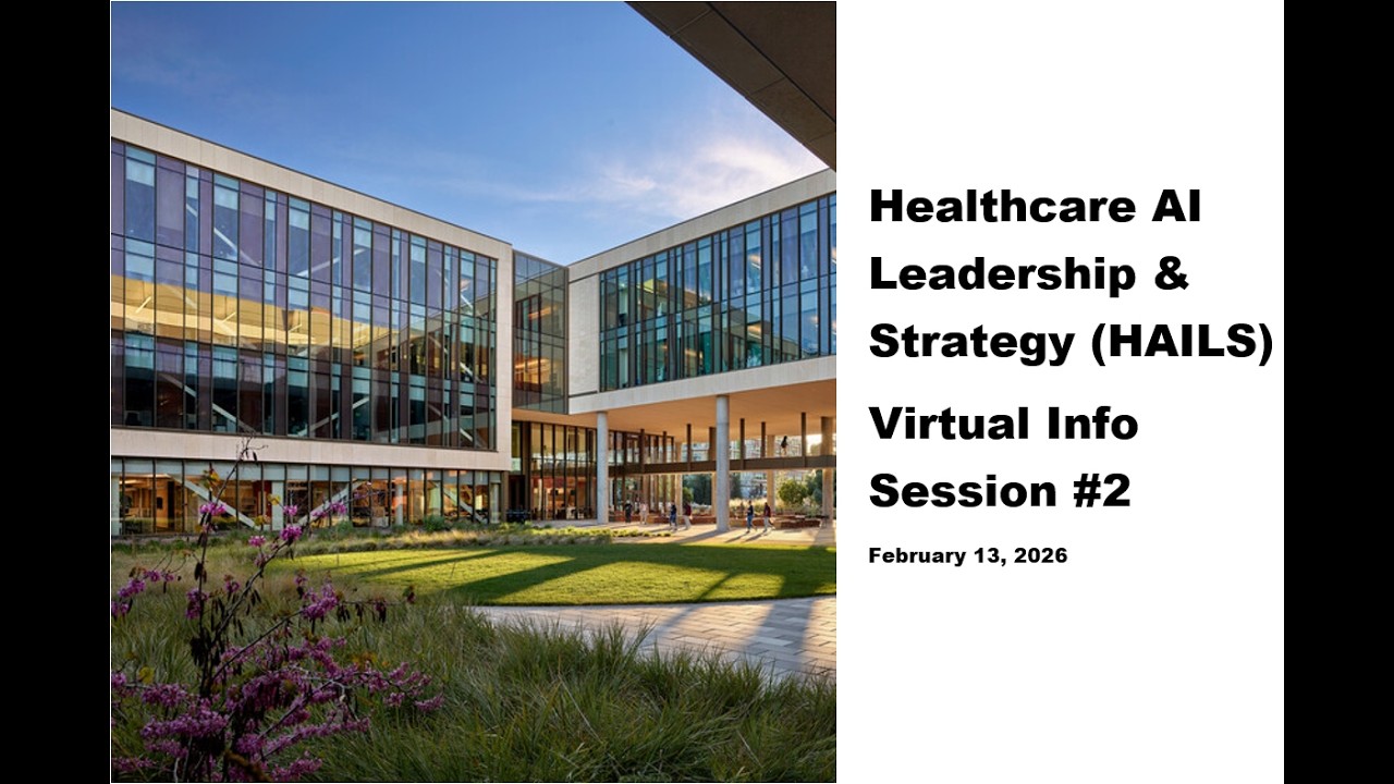 Healthcare AI Leadership & Strategy (HAILS) Virtual Info Session - 02/13/26