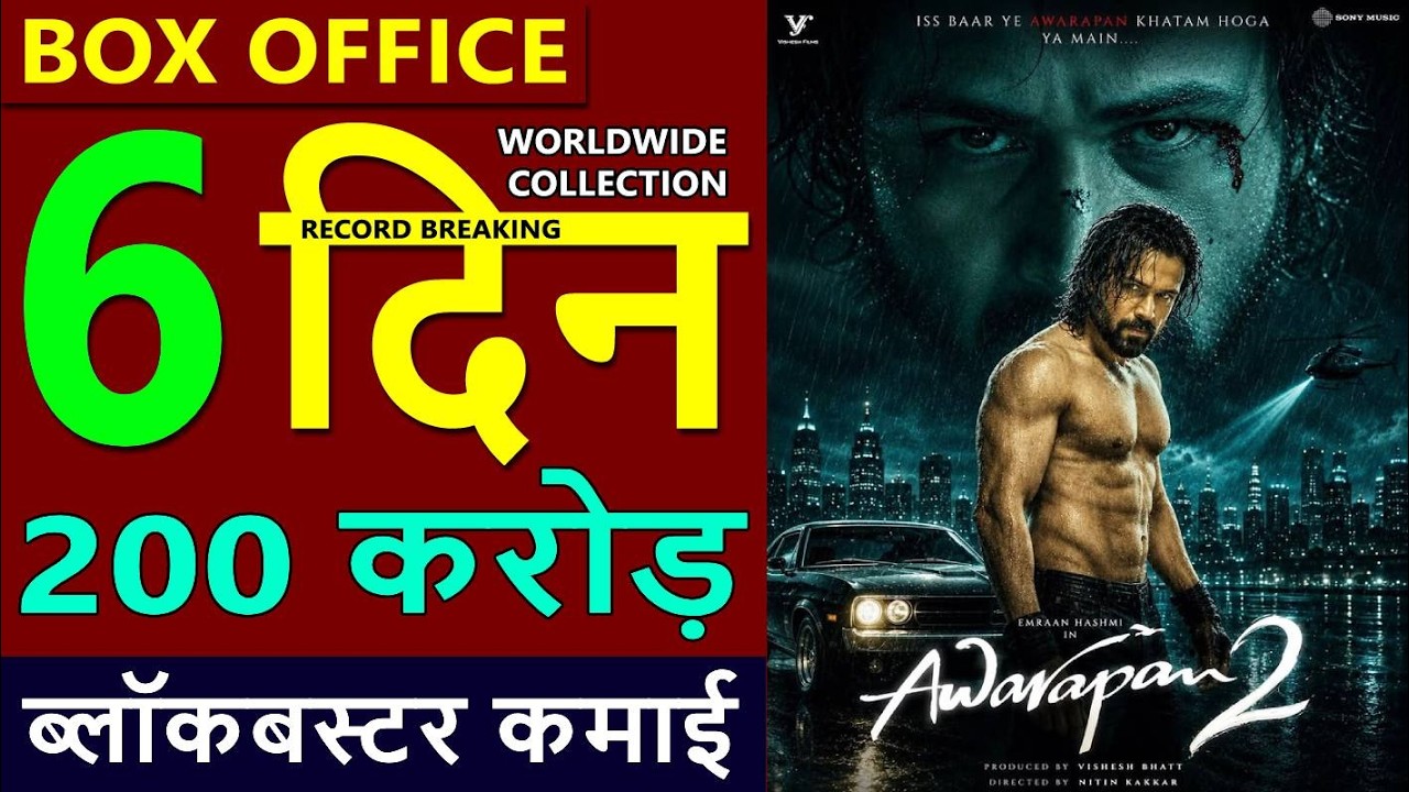 Awarapan 2 Box Office Collection Day 6, awarapan 2 total worldwide Collection, Emraan Hashmi