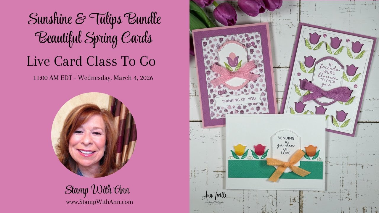 🔴 LIVE: Stampin’ Up! Card Class Create 3 Easy & Beautiful Spring card with Sunshine & Tulips Bundle