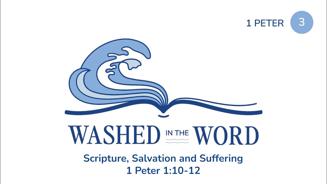 3 Scripture, Salvation, & Suffering  - 1 Peter 1:10-12