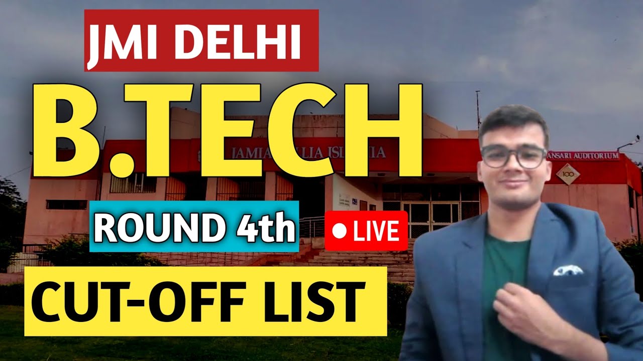Jamia Milliya Islamiya B.Tech 4th Round Cut Off List | JMI Delhi Btech Admission 2024