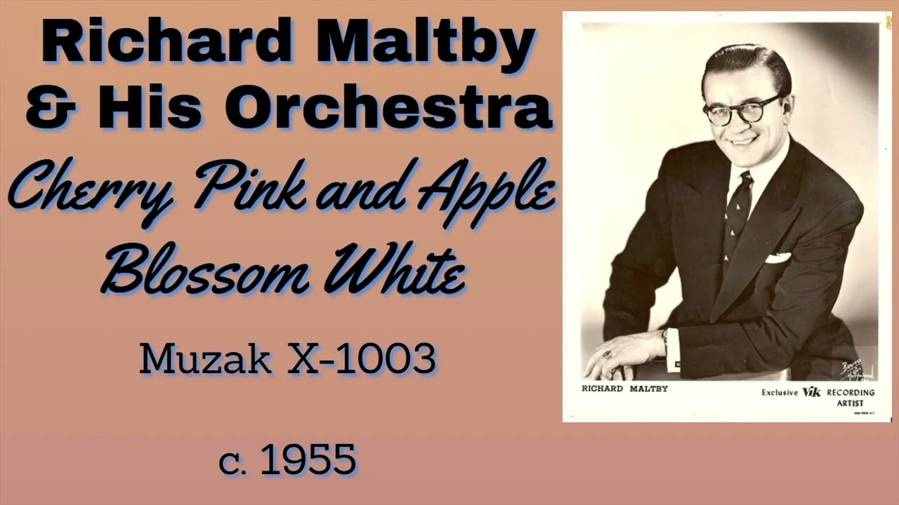 Richard Maltby and his orchestra - Cherry Pink and Apple Blossom White - c. 1955