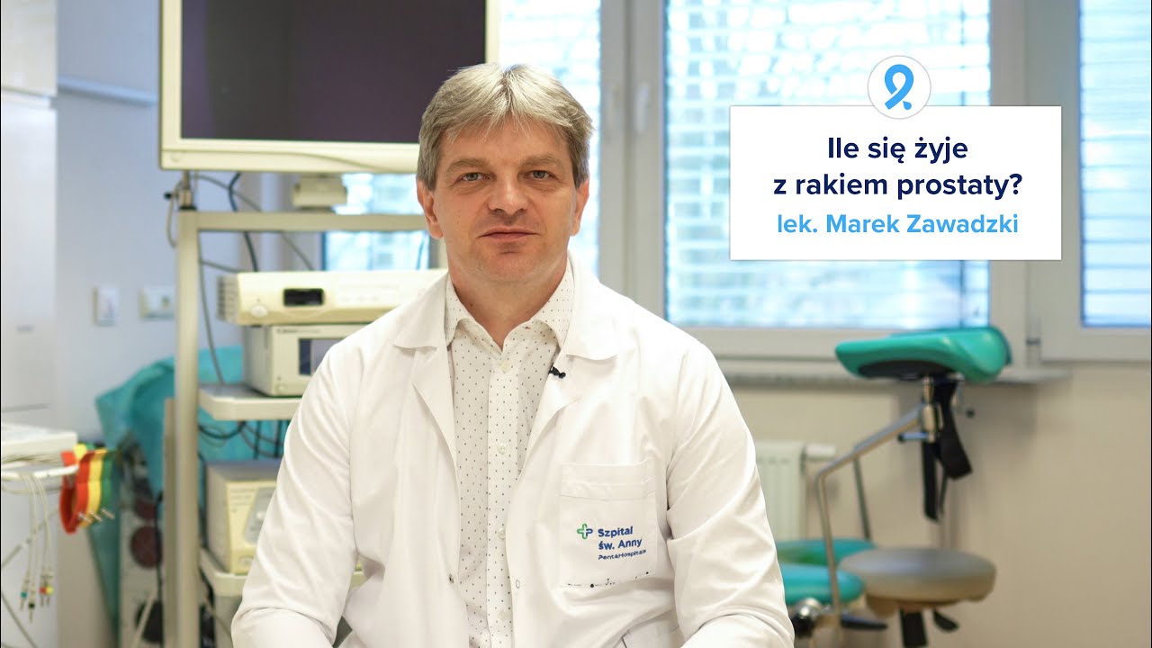 Ile się żyje z rakiem prostaty? - lek. Marek Zawadzki